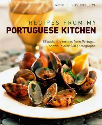 Recipes From My Portuguese Kitchen Av Miguel De Castro E Silva