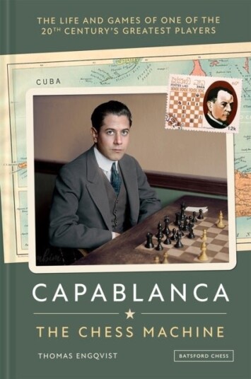 Capablanca: The Chess Machine Capablanca: The Chess Machine