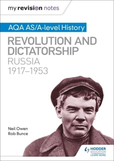 My Revision Notes: Aqa As/a-Level History: Revolution And Dictatorship: Russia, 1917¿1953 Av Neil Owen, Robin Bunce