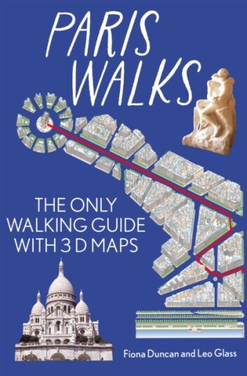 Paris On Foot City Guide the best walks around Paris The only walking guide with 3d maps
