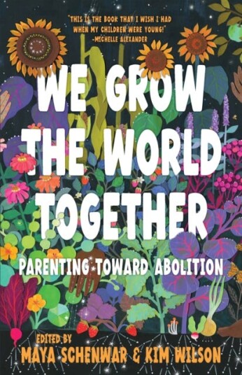 We Grow the World Together  Parenting Toward Abolition
