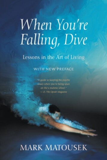 When You're Falling, Dive Lessons in the Art of Living, With New Preface