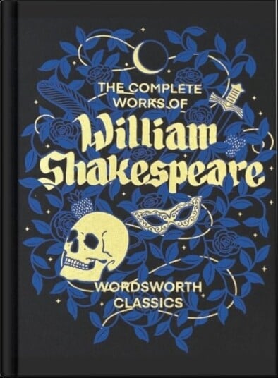 The Complete Works of William Shakespeare Wordsworth Library Collection The Complete Works of William Shakespeare Wordsworth Library Collection