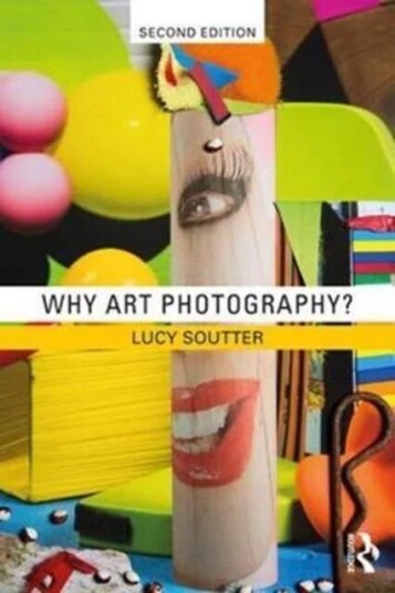 Why Art Photography? Av Lucy Soutter