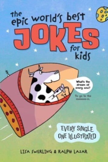 The Epic World's Best Jokes for Kids The Epic World's Best Jokes for Kids