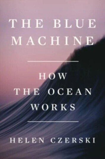 The Blue Machine - How The Ocean Works Av Helen Czerski The Blue Machine - How The Ocean Works Av Helen Czerski