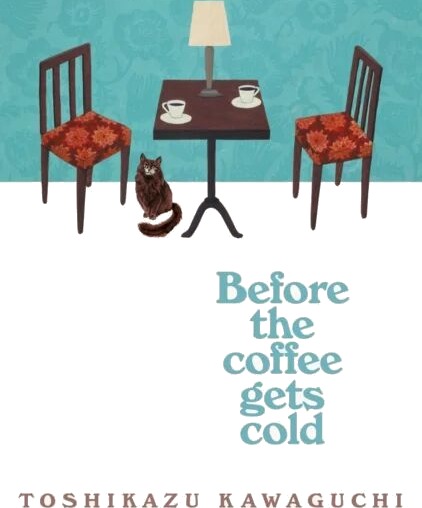 Before The Coffee Gets Cold Av Toshikazu Kawaguchi Before The Coffee Gets Cold Av Toshikazu Kawaguchi