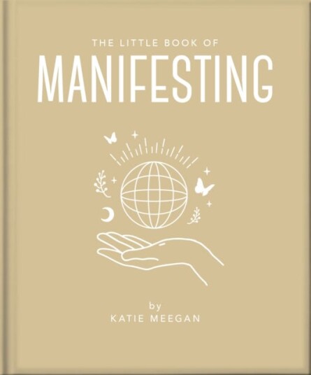 The Little Book of Manifesting The Little Book of Manifesting