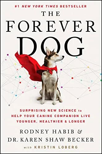 The Forever Dog Av Rodney Habib, Karen Shaw Becker