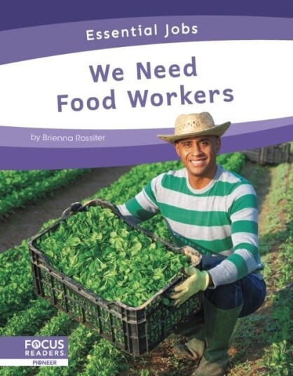 Essential Jobs: We Need Food Workers Essential Jobs: We Need Food Workers