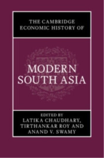 The Cambridge Economic History of Modern South Asia Part 1 Colonial India 1757–1947