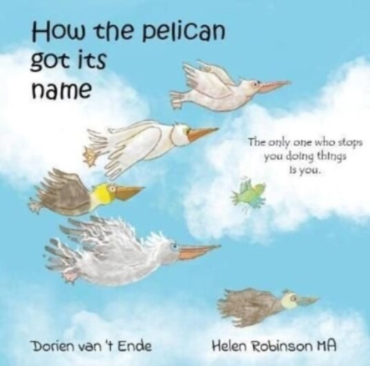 How The Pelican Got Its Name Av Dorien Van 'T Ende How The Pelican Got Its Name Av Dorien Van 'T Ende