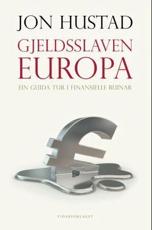 Gjeldsslaven Europa Av Jon Hustad