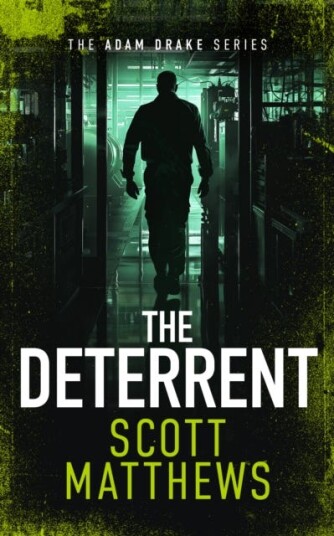 The Deterrent An Adam Drake thriller The Deterrent An Adam Drake thriller
