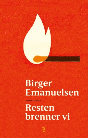 Resten Brenner Vi Av Birger Emanuelsen