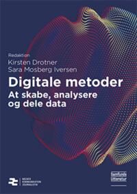 Iversen Kirsten Drotner & Sara Mosberg Digitale metoder