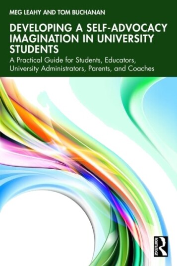 Developing a Self Advocacy Imagination in University Students Developing a Self Advocacy Imagination in University Students
