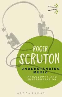 Understanding Music Av Sir Roger Scruton