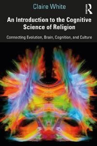 An Introduction To The Cognitive Science Of Religion Av Claire White