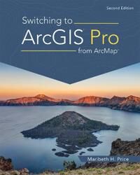 Switching To Arcgis Pro From Arcmap Av Maribeth H. Price