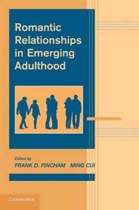 Fincham Frank D. Romantic Relationships in Emerging Adulthood