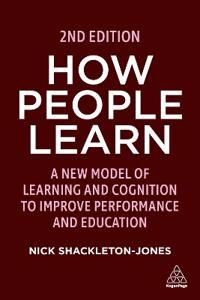 How People Learn Av Nick Shackleton-Jones How People Learn Av Nick Shackleton-Jones