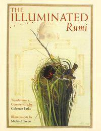 Rumi, Jalal AlDin The Illuminated Rumi Rumi, Jalal AlDin The Illuminated Rumi