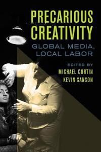 Curtin Michael Precarious Creativity
