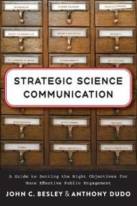 Strategic Science Communication Av John C. Besley, Anthony Dudo Strategic Science Communication Av John C. Besley, Anthony Dudo