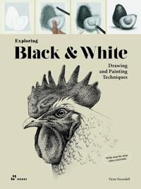 Escandell, Victor Exploring Black and White: Drawing and Painting Techniques (8417656499)