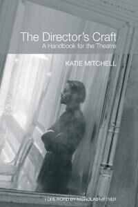 The Director'S Craft Av Katie (The Royal National Theatre Uk) Mitchell