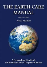 The Earth Care Manual Av Patrick Whitefield The Earth Care Manual Av Patrick Whitefield