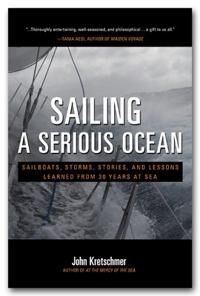 Kretschmer John Sailing a Serious Ocean: Sailboats Storms Stories and Lessons Learned from 30 Years at Sea Kretschmer John Sailing a Serious Ocean: Sailboats Storms Stories and Lessons Learned from 30 Years at Sea