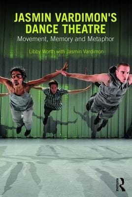 Jasmin Vardimon's Dance Theatre Movement, memory and metaphor