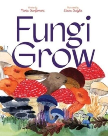 Fungi Grow Av Maria Gianferrari Fungi Grow Av Maria Gianferrari