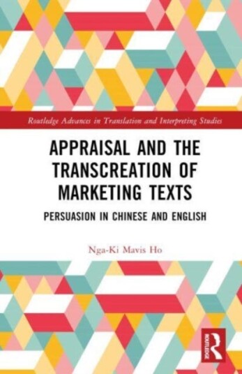 Appraisal and the Transcreation of Marketing Texts Persuasion in Chinese and English