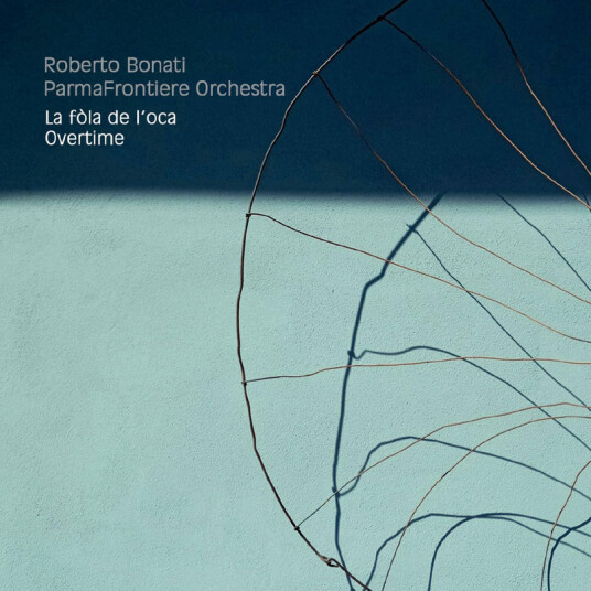 Roberto Bonati, Parmafrontiere Orchestra La Fola De L'oca / Overtime CD