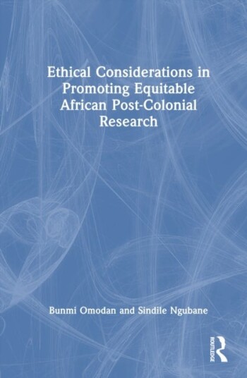 Ethical Considerations in Promoting Equitable African Post Colonial Research