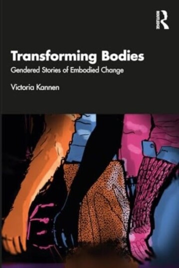 Transforming Bodies Gendered Stories of Embodied Change Transforming Bodies Gendered Stories of Embodied Change