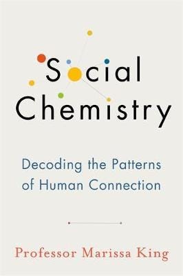 Social Chemistry Decoding the Patterns of Human Connection