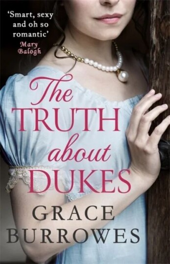 The Truth About Dukes Av Grace Burrowes