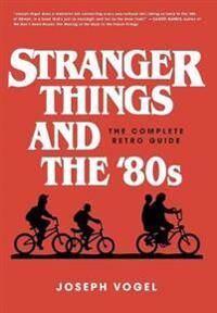 Vogel Joseph Stranger Things and the 80s