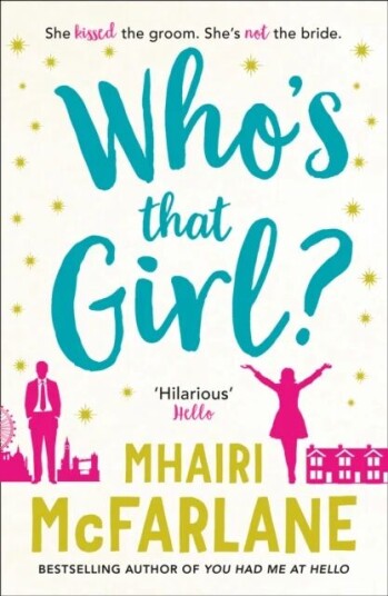 Who¿s That Girl? Av Mhairi Mcfarlane