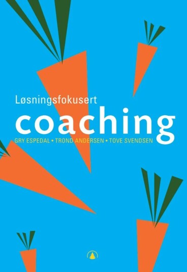 Løsningsfokusert Coaching Av Trond Andersen, Gry Espedal, Tove Svendsen