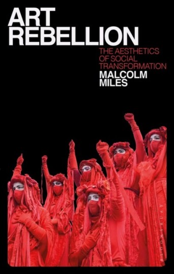 Art Rebellion The Aesthetics of Social Transformation