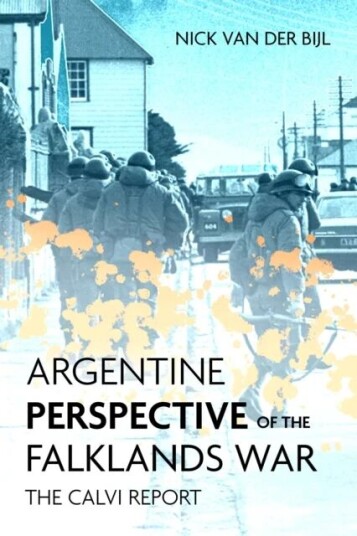 Argentine Perspectives on the Falklands War: the Recovery and Loss of LAS Malvinas av Nicholas van der Bijl