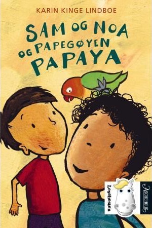 Sam Og Noa Og Papegøyen Papaya Av Karin Kinge Lindboe Sam Og Noa Og Papegøyen Papaya Av Karin Kinge Lindboe