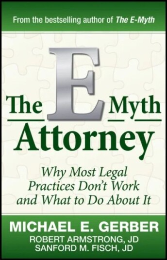 The E-Myth Attorney Av Michael E. Gerber, Robert J.D. Armstrong, Sanford Fisch
