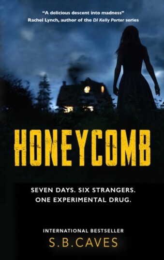 Honeycomb Seven days. Six strangers. One experimental drug. Honeycomb Seven days. Six strangers. One experimental drug.