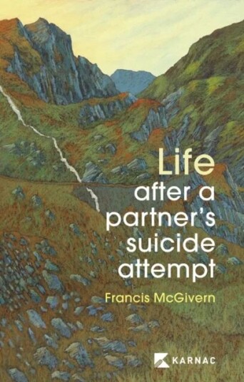Life After A Partner'S Suicide Attempt Av Dr Francis Mcgivern